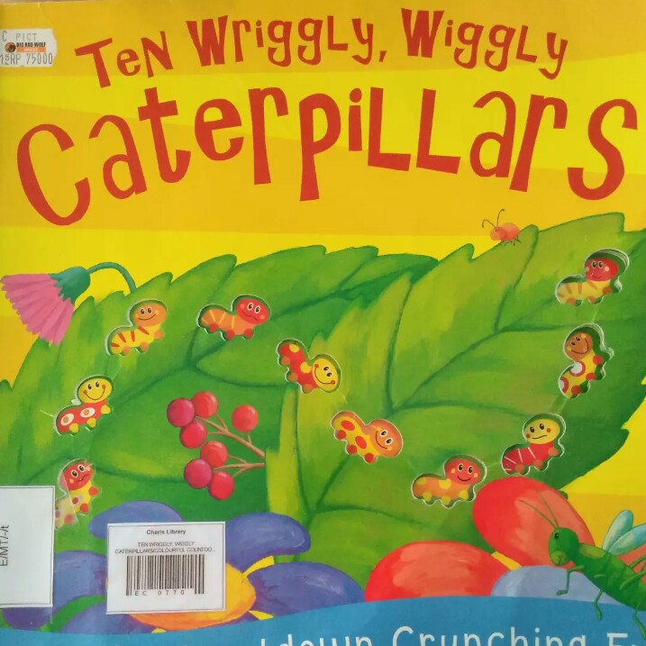 TEN WRIGGLY, WIGGLY CATERPILLARS / COLOURFUL COUNTDOWN CRUNCHING FUN